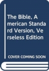 The Bible, American Standard Version, Verseless Edition - Book