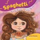 Spaghetti in a Hot Dog Bun : Having the Courage To Be Who You Are - Book