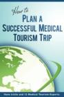 How to Plan a Successful Medical Tourism Trip - Book