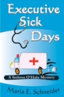 Executive Sick Days : A Sedona O'Hala Mystery - Book