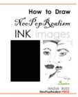 How to Draw NeoPopRealism Ink Images : Basics - Book