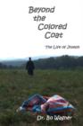 Beyond the Colored Coat : The Life of Joseph - Book