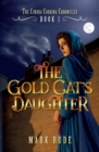 The Gold Cat's Daughter : The Cindra Corrina Chronicles Book One - Book