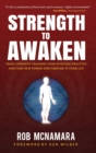 Strength to Awaken, Make Strength Training Your Spiritual Practice and Find New Power and Purpose in Your Life - Book