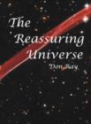 The Reassuring Universe - Book