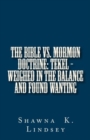 The Bible vs. Mormon Doctrine : TEKEL - Weighed in the Balance and Found Wanting - Book
