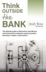 Think Outside the Bank : An Insiders Guide to Alternative Financing - Book