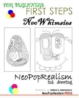 First Steps : NeoWhimsies: NeoPopRealism Ink Drawing for Beginners - Book