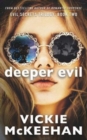 Deeper Evil : The Evil Trilogy Book Two - Book