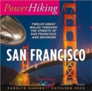 PowerHiking San Francisco : Twelve Great Walks Through the Streets of San Francisco and Environs - Book