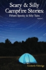 Scary & Silly Campfire Stories : Fifteen Spooky & Silly Tales - Book