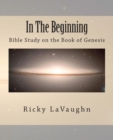 In The Beginning : Bible Study on the Book of Genesis - Book