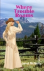 Where Trouble Roams - Book