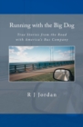 Running with the Big Dog : True Stories from the Road with America's Bus Company - Book