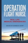 Operation Flight Nurse : Real-Life Medical Emergencies - Book