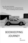 Bookkeeping Journey : What you can learn from my 40 year journey keeping books for entrepreneurs building businesses - Book