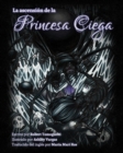 La Ascension De La Princesa Ciega : The Ascension of the Blind Princess, Spanish Translation - Book