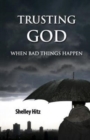 Trusting God When Bad Things Happen - Book