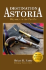 Destination Astoria: Odyssey to the Pacfic - Book