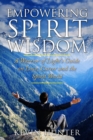 Empowering Spirit Wisdom: A Warrior of Light's Guide on Love, Career and the Spirit World - Book