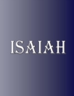 Isaiah : 100 Pages 8.5 X 11 Personalized Name on Notebook College Ruled Line Paper - Book