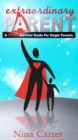 Extraordinary Parent : A 30-Day Survival Guide for Single Parents - eBook