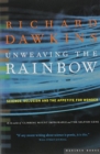 Unweaving the Rainbow : Science, Delusion, and the Appetite for Wonder - Book