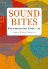 Sound Bites : Pronunciation Activities - Book