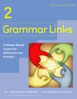 Grammar Links 2 : A Theme-based Course for Reference and Practice - Book