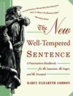 The New Well-Tempered Sentence : A Punctuation Handbook for the Innocent, the Eager, and the Doomed - Book