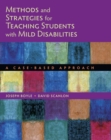 Methods and Strategies for Teaching Students with Mild Disabilities : A Case-Based Approach - Book