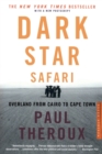 Dark Star Safari : Overland from Cairo to Capetown - Book