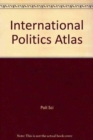 International Politics Atlas - Book