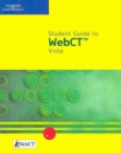 Student Guide to WebCT Vista : (Pinless) - Book