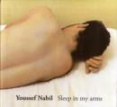 Youssef Nabil : Sleep in My Arms - Book