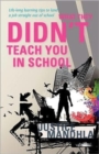 What They Didn't Teach You in School : Life-long Learning Tips to Land a Job Straight Out of School - Book