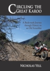 Circling the Great Karoo : A Back-roads Journey Through History on an Old Scrambler - Book