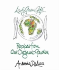 Leafy Greens Cafe : Recipes from Our Organic Garden - Book