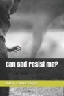 Can God resist me? - Book