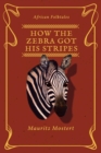 How The Zebra Got His Stripes - Book