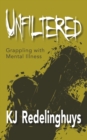 Unfiltered : Grappling with Mental Illness - Book