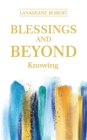 Blessings and Beyond Knowing - Book