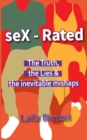 seX-Rated : The Truth, The Lies & The Inevitable Mishaps - Book