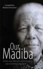 Our Madiba: Stories and reflections from those who met Nelson Mandela - Book