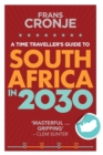 A Time Traveller's Guide to South Africa in 2030 - Book