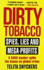 Dirty Tobacco : Spies, Lies and Mega-Profits - Book