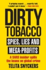 Dirty Tobacco : Spies, Lies and Mega-Profits - Book