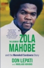 The Legend of Zola Mahobe And Mamelodi Sundowns Story - Book