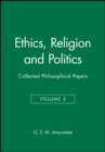 Ethics, Religion and Politics : Collected Philosophical Papers, Volume 3 - Book