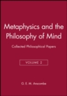 Metaphysics and the Philosophy of Mind : Collected Philosophical Papers, Volume 2 - Book